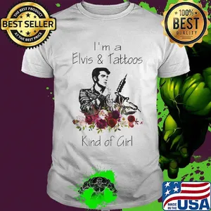 I'm a elvis and tattoos kind of girl flowers shirt