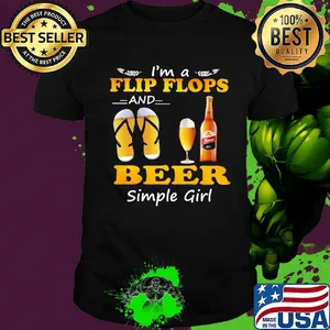 I'M A FLIP FLOPS BEER SIMPLE GIRL SHIRT