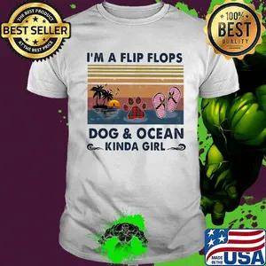 I'm a flip flops paw dog and ocean kinda girl vintage retro shirt