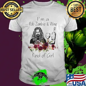 I'm a rob zombie and wine kind of girl flowers shirt