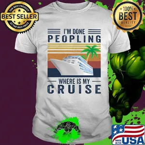 I'm Done Peoling Where Is My Cruise Ship Coconut Tree Shirt