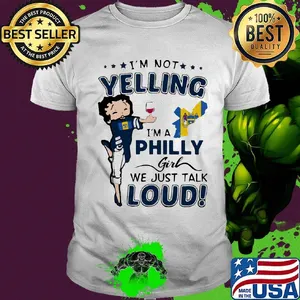 I'm not yelling I'm a philly girl we just talk loud map shirt
