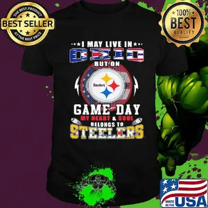 I may live in ohio but on game day my heart and soul belongs to steelers shirt