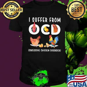 I Ocd Obsessive Chicken Disorder Shirt