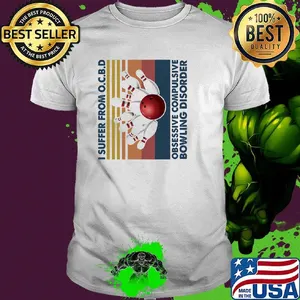 I Suffer From O.C.B.D Obsessive Compulsive Bowling Disorder Vintage Retro Shirt