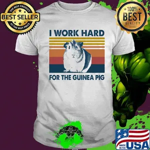 I work hard for the guinea pig vintage retro shirt