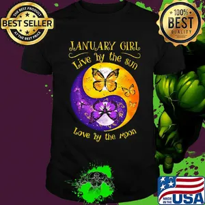 JANUARY GIRL LIVE BY THE SUN LOVE BY THE MOON BUTTERFLY SHIRT