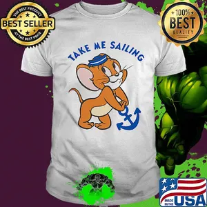 Jerry mouse take me sailing shirt