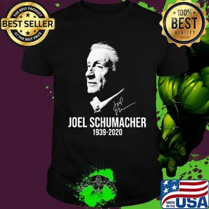 Joel schumacher 1939 2020 signature shirt