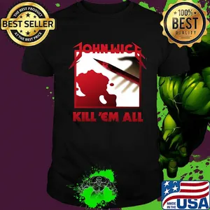 John wick kill em all blood shirt