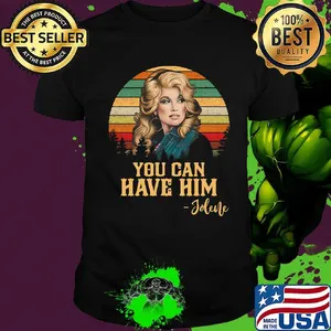 Jolene you can have him vintage retro shirt