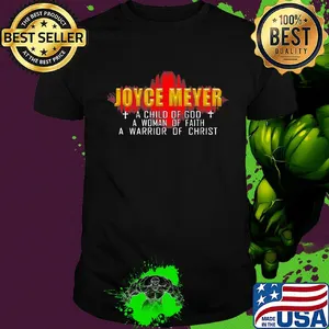 Joyce meyer a child of god a woman of faith a warrior of christ shirt