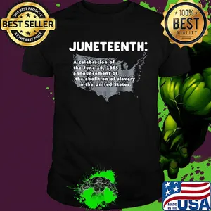 Juneteenth a celebration of the june 19 1865 announcement of the abolition of slavery in the united states shirt