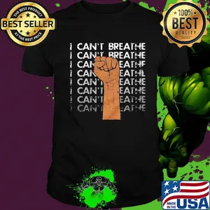 Juneteenth fist i can't breathe black lives matter shirt
