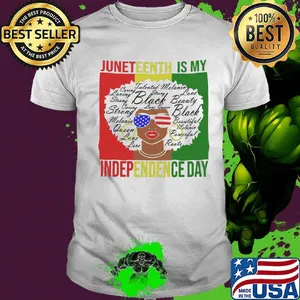 Juneteenth is my independence day black girl shirt