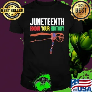 Juneteenth know your history american flag independence day shirt