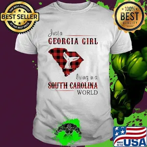 just a georgia girl living in a south carolina world shirt