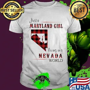 Just a maryland girl living in a nevada world map shirt