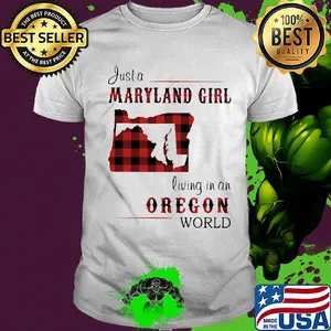 Just a maryland girl living in a oregon world map shirt
