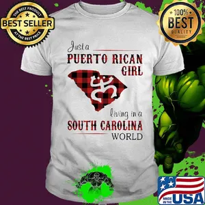 Just a puerto rican girl living in a south carolina world shirt