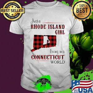 Just a rhode island girl living in a connecticut world shirt