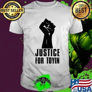 Justice for toyin black lives matter shirt