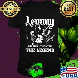 Lemmy the man the myth the legend shirt