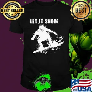 Let It Snow Snowboarding Shirt
