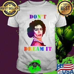 Lgbt dr frank n furter don't dream it shirt