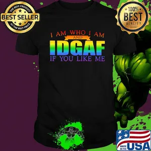 Lgbt i am who i am and idgaf if you like me shirt