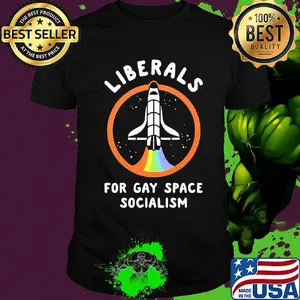 Lgbt liberals for gay space socialism shirt