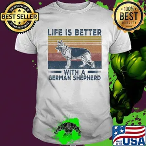 Life Is Better With A German Shepherd Dog Vintage Retro Shirt