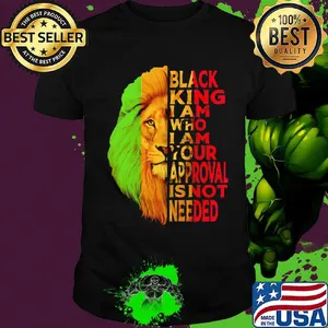 Lion black king i am who i am your approval isn't needed black shirt