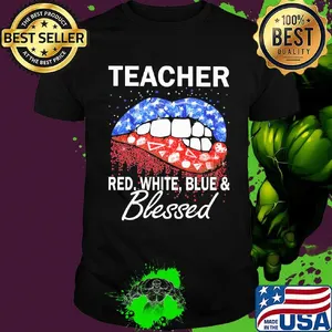 Lips teacher red white blue and blessed america 4th of july independence day shirt