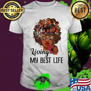 Living My Best Life My Roots Afro Girl Heat Transfer Shirt