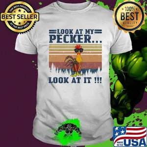 Look at my pecker look at it vintage retro shirt