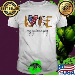 Love my guinea pig american flag independence day shirt