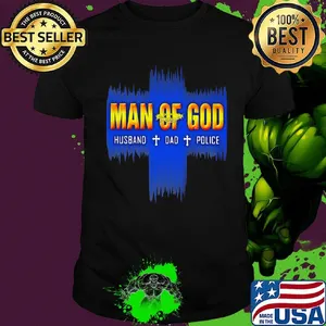 Man of god husband dad police shirt