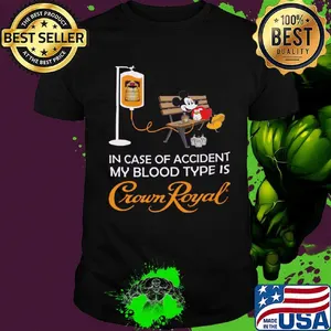 Mickey mouse in case of accident my blood type is crown royal shirt