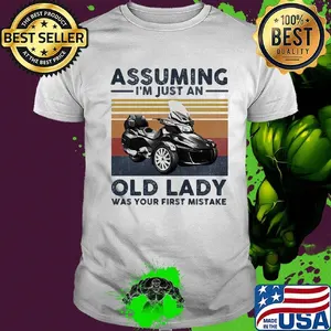 Motor assuming i'm just an old lady was your first mistake vintage retro shirt