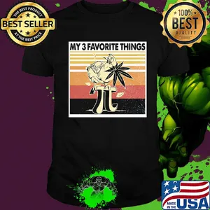 My 3 favorite things chicken weed vintage retro shirt