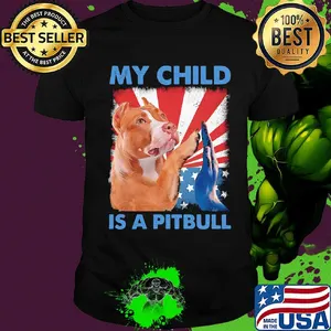 My child is a pitbull American flag veteran Independence Day shirt