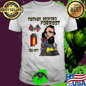 Nathan bedford forrest 1821 1877 american flag 4th of july independence day shirt