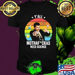 Neil degrasse tyson y'all mothafuckas need science star vintage retro shirt