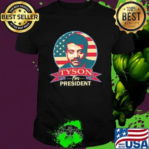 Neil Degrassee Tyson for president shirt