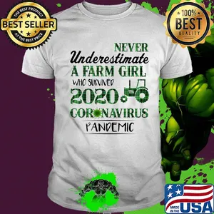 Never underestimate a farm girl who survived 2020 coronavirus pandemic shirt