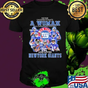Never underestimate a woman who understands football and loves new york giants signatures shirt