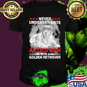 Never Underestimate An Old Man With A Golden Retriever Dog Shirt