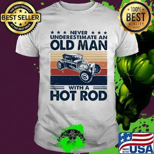 Never underestimate an old man with a hot rod vintage retro stars shirt