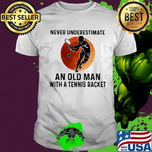 Never Underestimate An Old Man With A Tennis Racket Moon Shirt